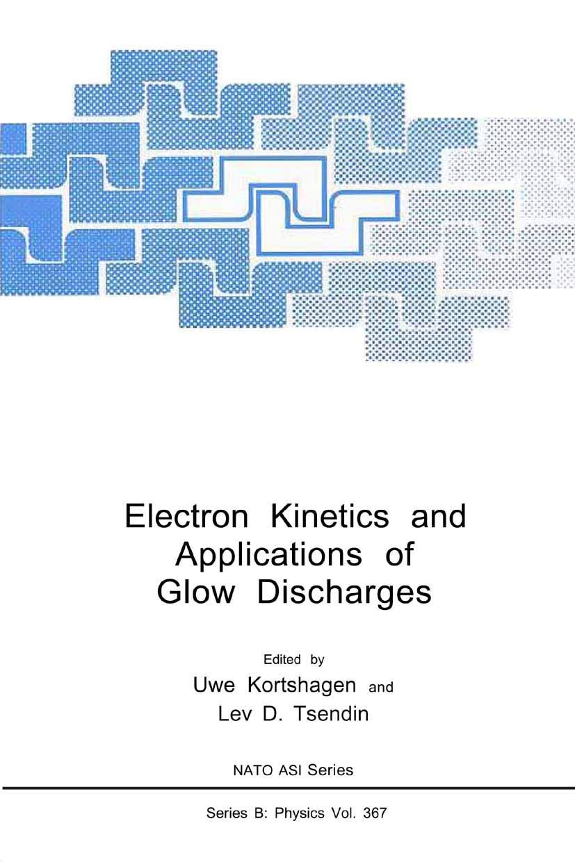 Electron Kinetics and Applications of Glow Discharges (NATO Science Series B:, 367)