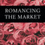 Romancing the Market (Routledge Interpretive Marketing Research)