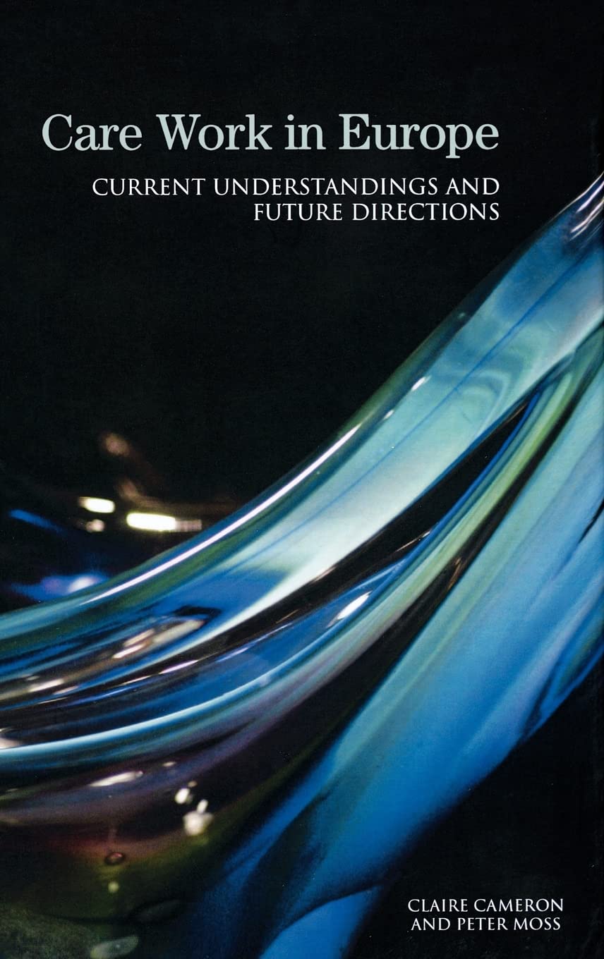 Care Work in Europe: Current Understandings and Future Directions