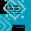 Fast Food/Slow Food: The Cultural Economy of the Global Food System (Society for Economic Anthropology Monograph Series)