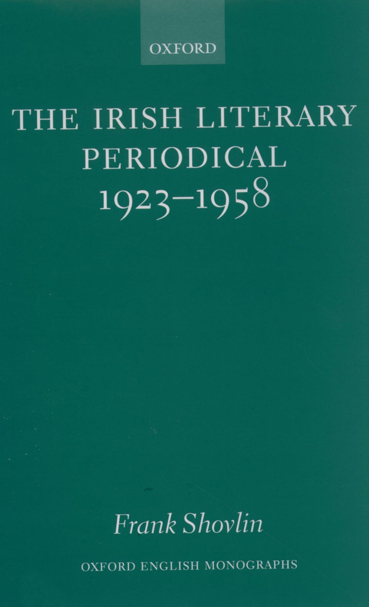The Irish Literary Periodical 1923-1958 (Oxford English Monographs)