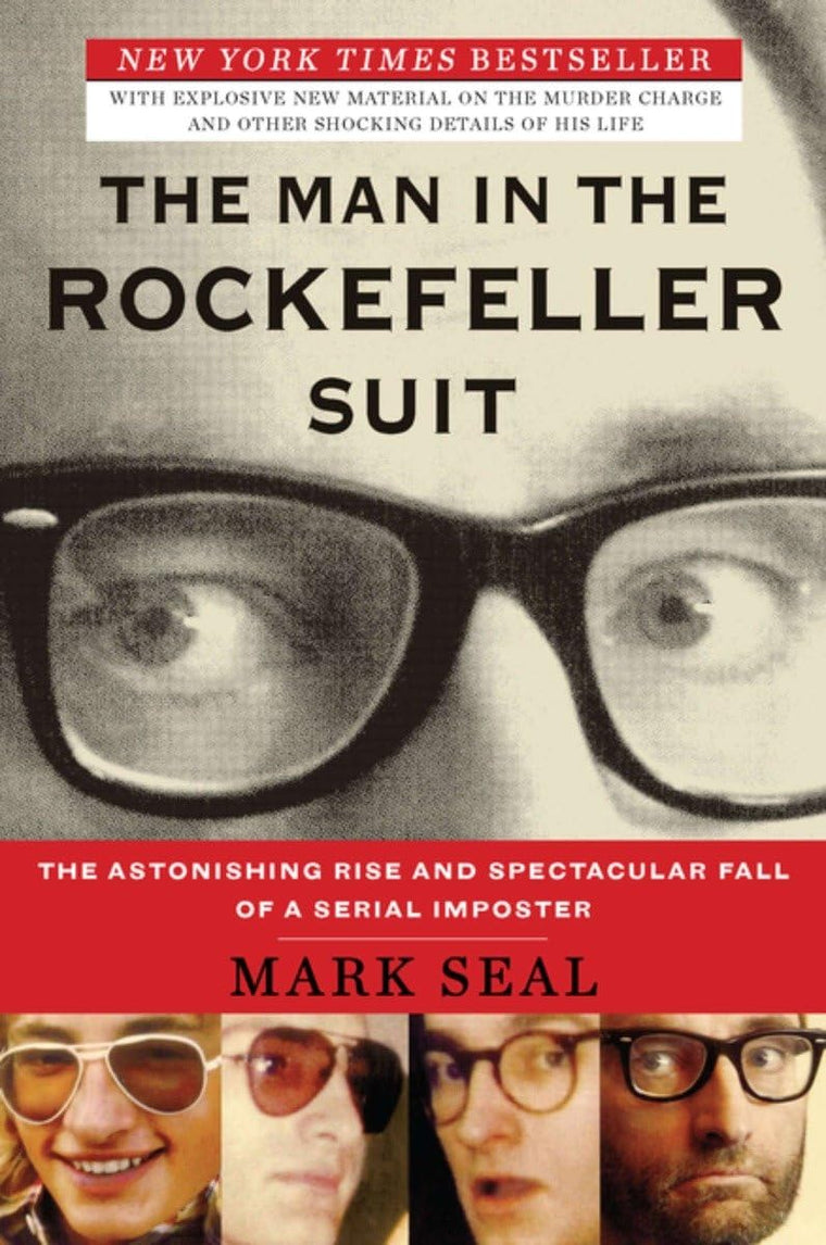 The Man in the Rockefeller Suit: The Astonishing Rise and Sp