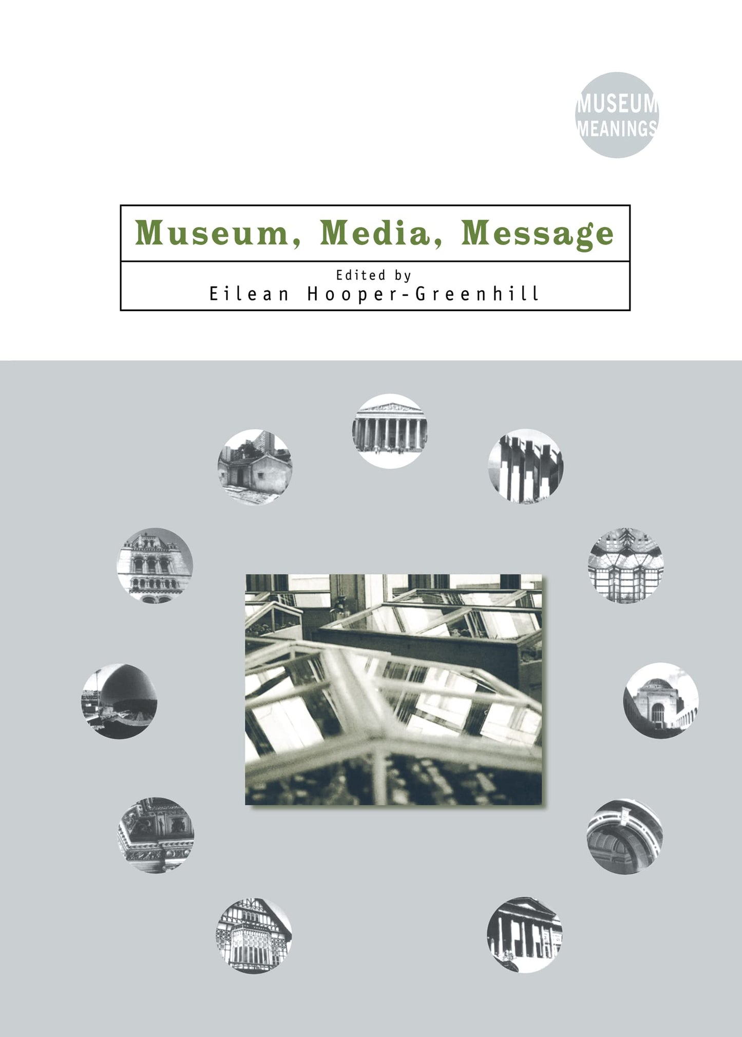 Museum, Media, Message (Museum Meanings)