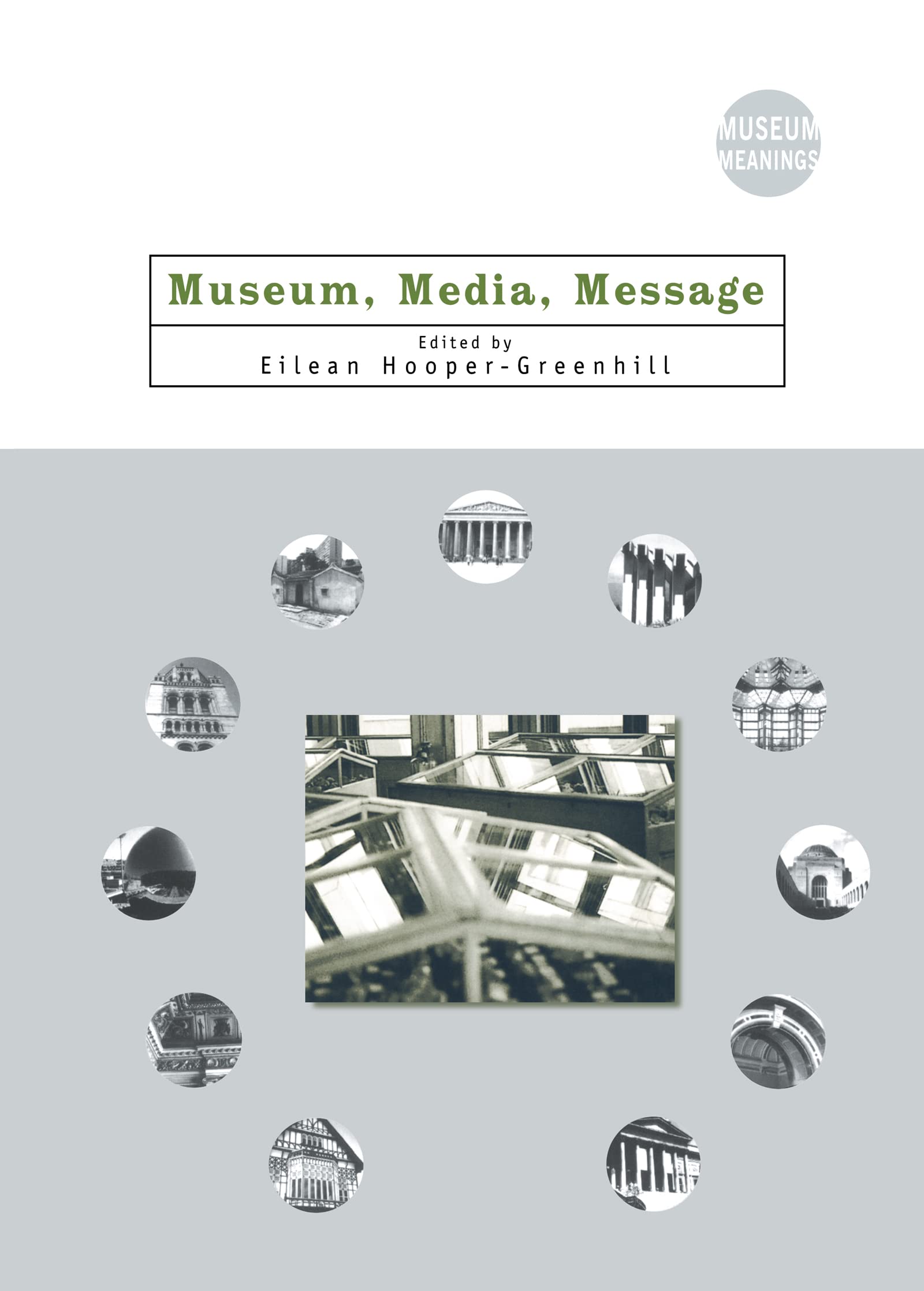 Museum, Media, Message (Museum Meanings)