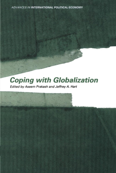 Coping With Globalization (Routledge Advances in International Political Economy)