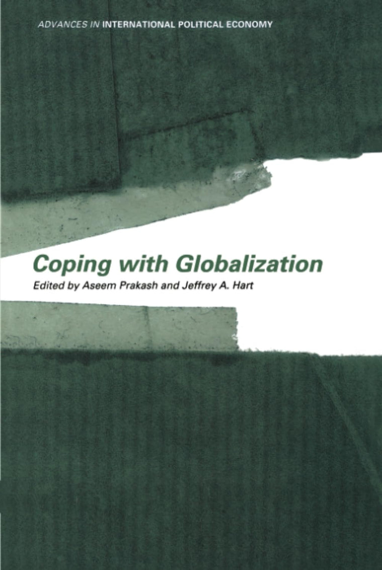 Coping With Globalization (Routledge Advances in International Political Economy)