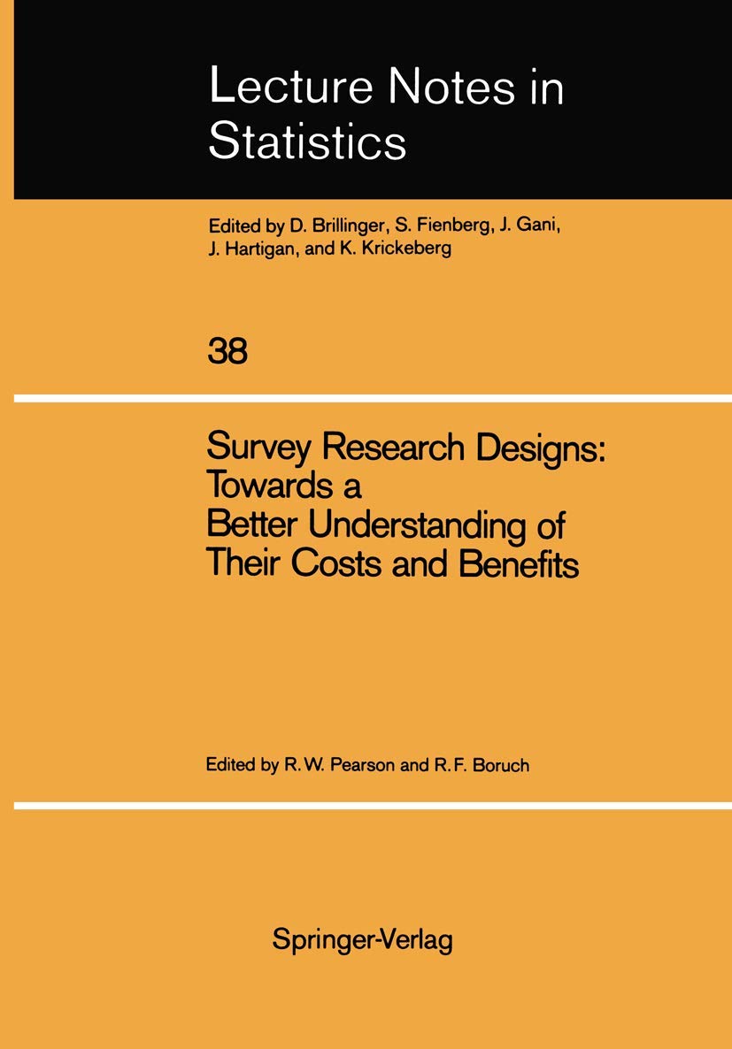 Survey Research Designs: Towards a Better Understanding of Their Costs and Benefits: Prepared under the Auspices of the Working Group on the ... Council (Lecture Notes in Statistics, 38)
