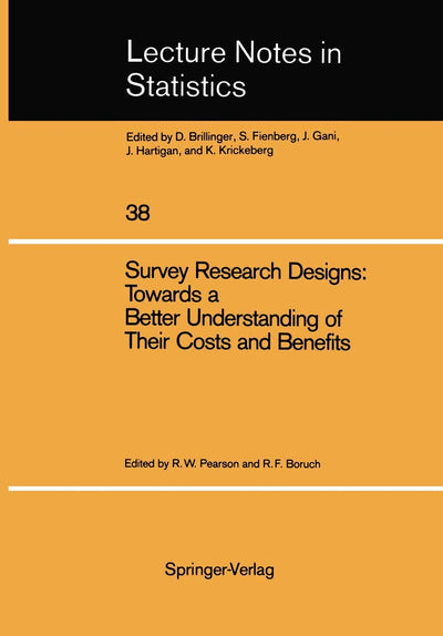 Survey Research Designs: Towards a Better Understanding of Their Costs and Benefits: Prepared under the Auspices of the Working Group on the ... Council (Lecture Notes in Statistics, 38)