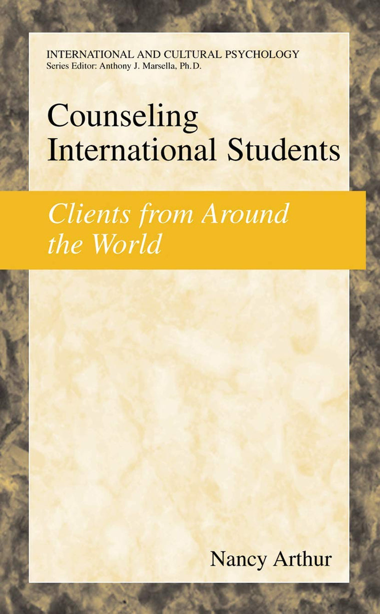 Counseling International Students: Clients from Around the World (International and Cultural Psychology)