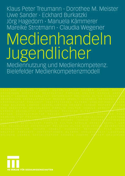 Medienhandeln Jugendlicher: Mediennutzung und Medienkompetenz. Bielefelder Medienkompetenzmodell (German Edition)
