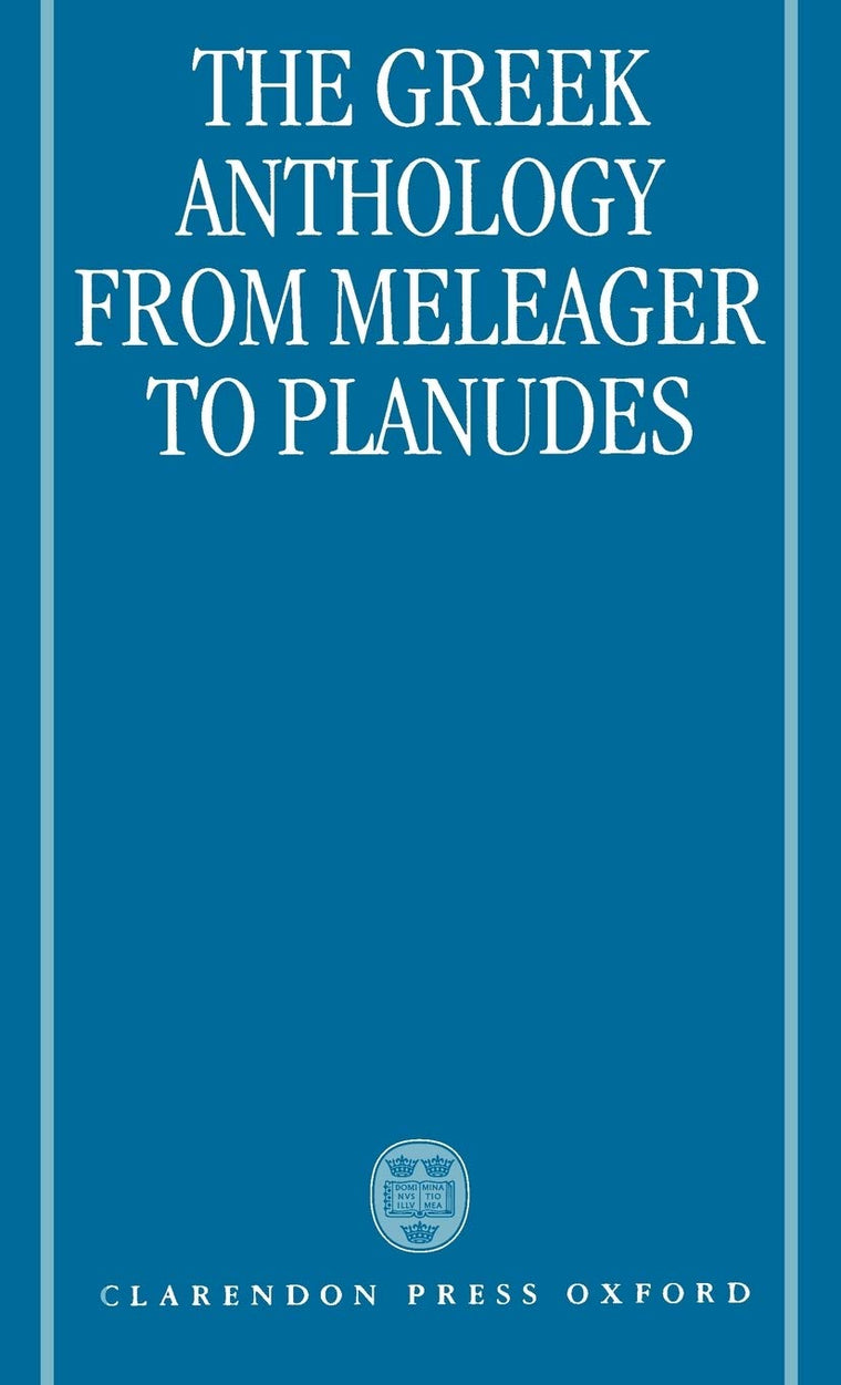 The Greek Anthology: from Meleager to Planudes