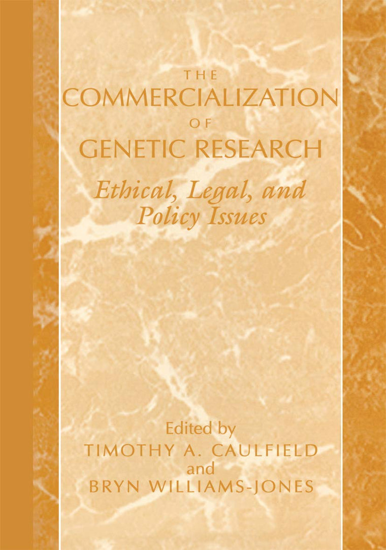 The Commercialization of Genetic Research: Ethical, Legal, and Policy Issues