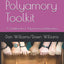 The Polyamory Toolkit: A Guidebook for Polyamorous Relationships