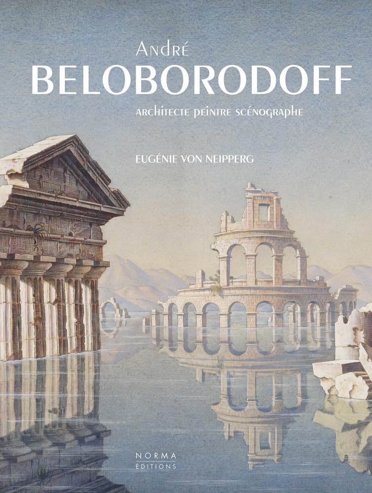 Andre Beloborodoff: Architecte, peintre, scénographe (French Edition)