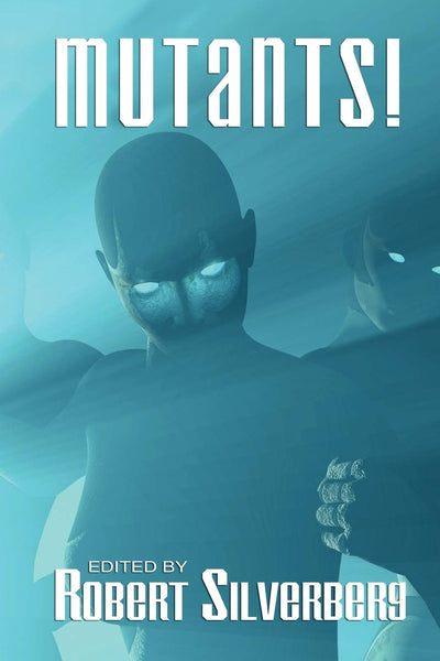Mutants: Science Fiction Stories by Poul Anderson, Frederik Pohl, James Blish, and more! (Corgi Science Fiction)