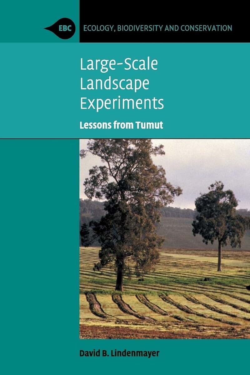 Large-Scale Landscape Experiments: Lessons from Tumut (Ecology, Biodiversity and Conservation)