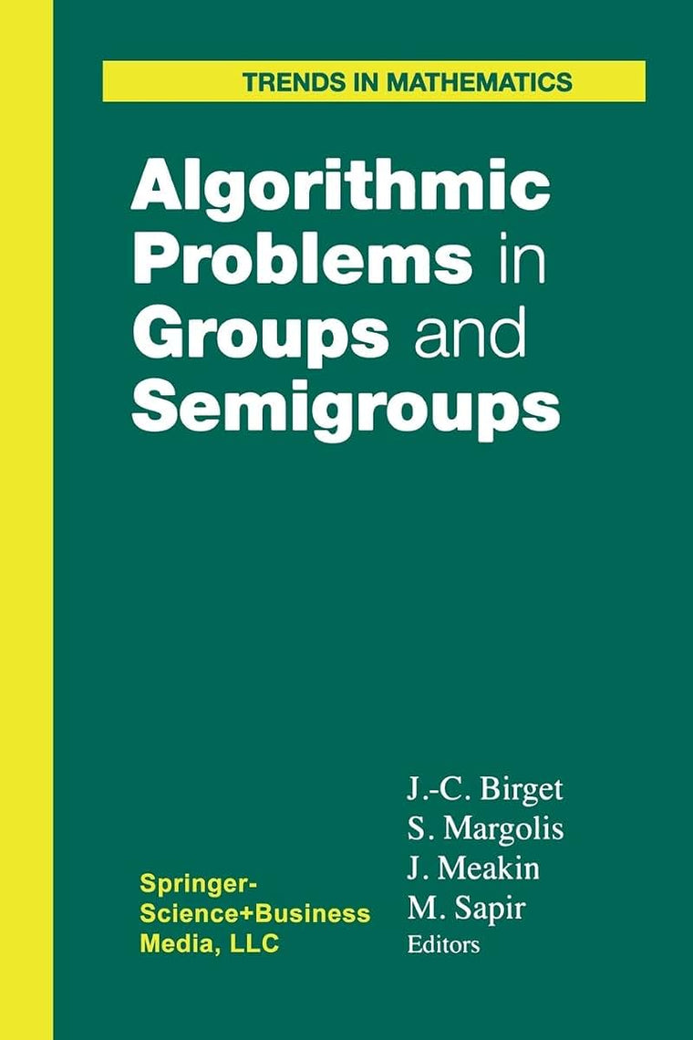 Algorithmic Problems in Groups and Semigroups (Trends in Mathematics)