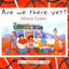 Are We There Yet? by Alison Lester
