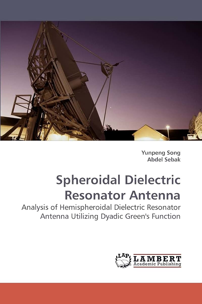 Spheroidal Dielectric Resonator Antenna: Analysis of Hemispheroidal Dielectric Resonator Antenna Utilizing Dyadic Green's Function