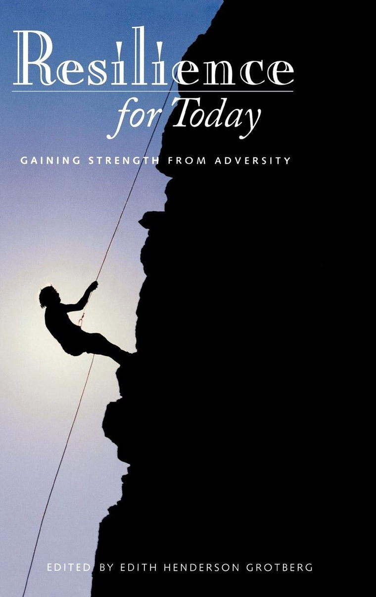 Resilience for Today: Gaining Strength from Adversity (Contemporary Psychology)
