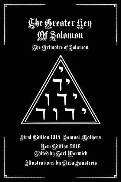The Greater Key of Solomon: The Grimoire of Solomon