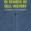 In Search of Cell History: The Evolution of Life's Building Blocks