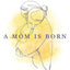 A Mom Is Born: Biblical Wisdom and Practical Advice for Taking Care of Yourself and Your New Baby - The Perfect Christian Baby Shower Gift or Postpartum Gift for New and Expectant Mothers