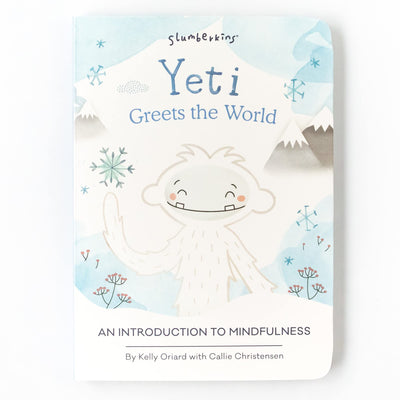 Yeti Greets the World : An Introduction to Mindfulness  Promotes Mindfulness  Social Emotional Tools for Ages 0+
