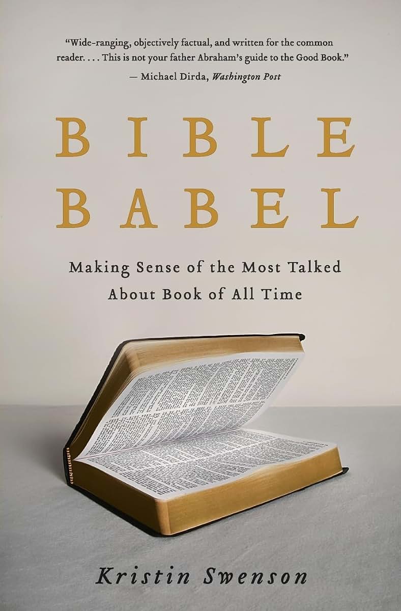Bible Babel: Making Sense of the Most Talked About Book of All Time