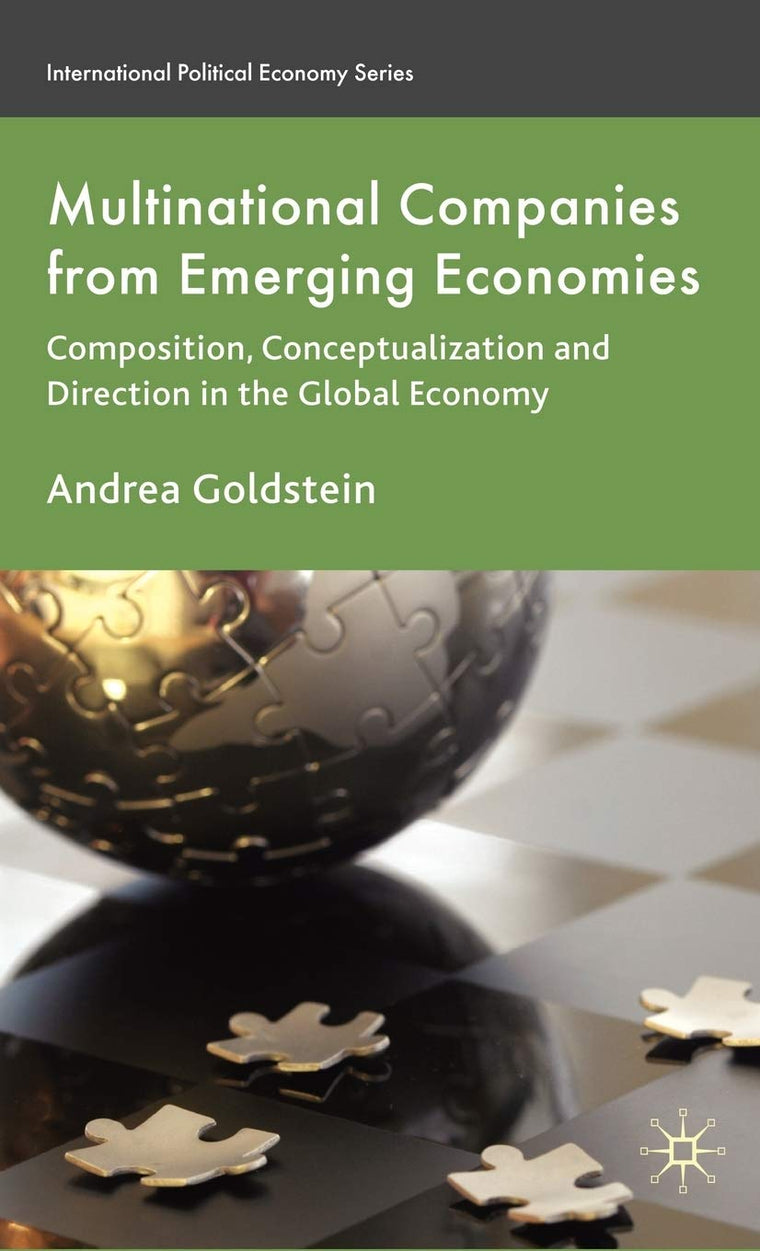 Multinational Companies from Emerging Economies: Composition, Conceptualization and Direction in the Global Economy (International Political Economy Series)
