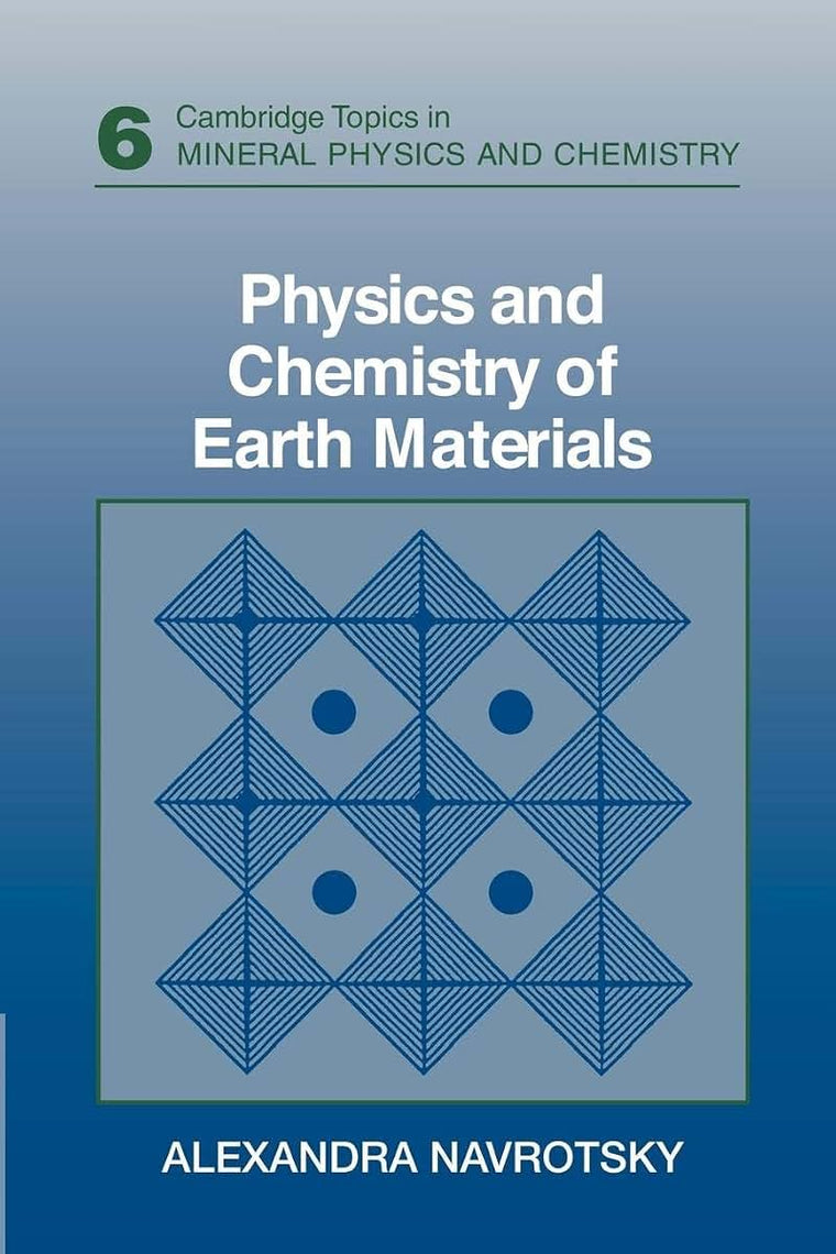 Physics and Chemistry of Earth Materials (Cambridge Topics in Mineral Physics and Chemistry, Series Number 6)