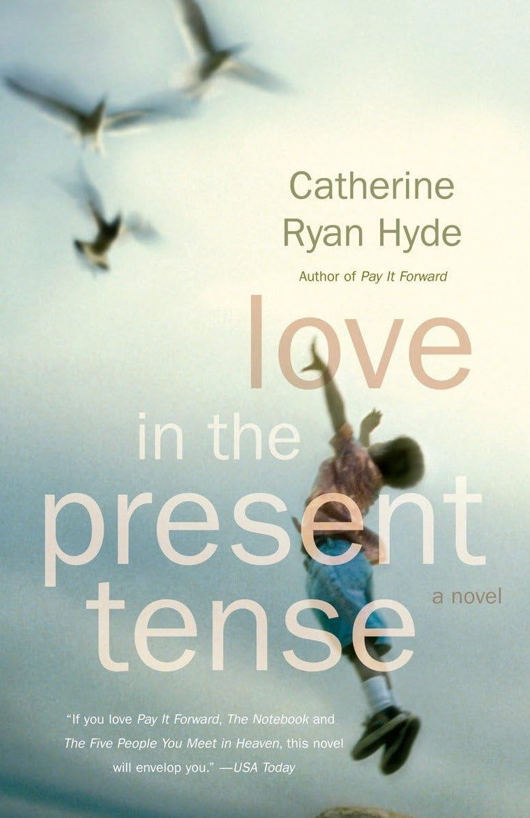 Love in the Present Tense: A Novel