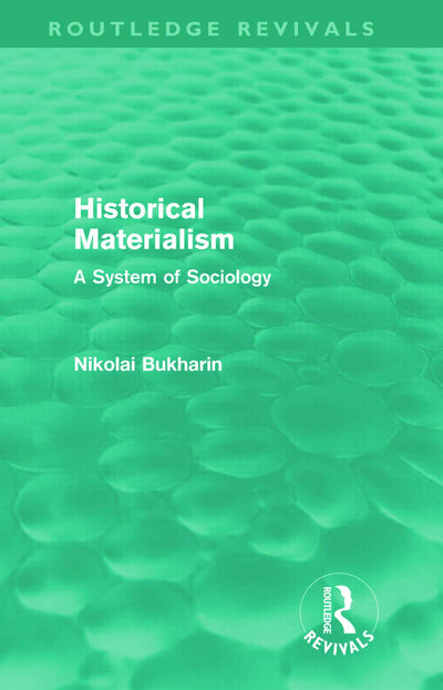 Historical Materialism: A System of Sociology (Routledge Revivals)