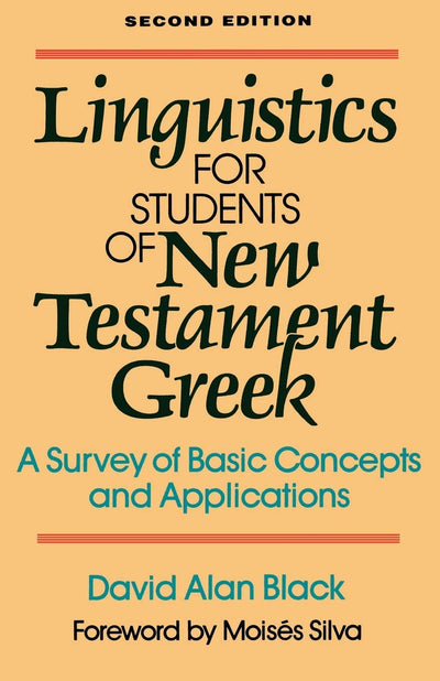 Linguistics for Students of New Testament Greek: A Survey of Basic Concepts and Applications