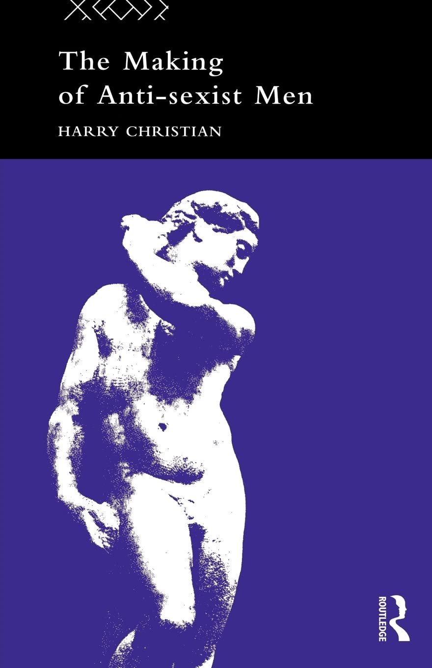 The Making of Anti-Sexist Men (Male Orders)