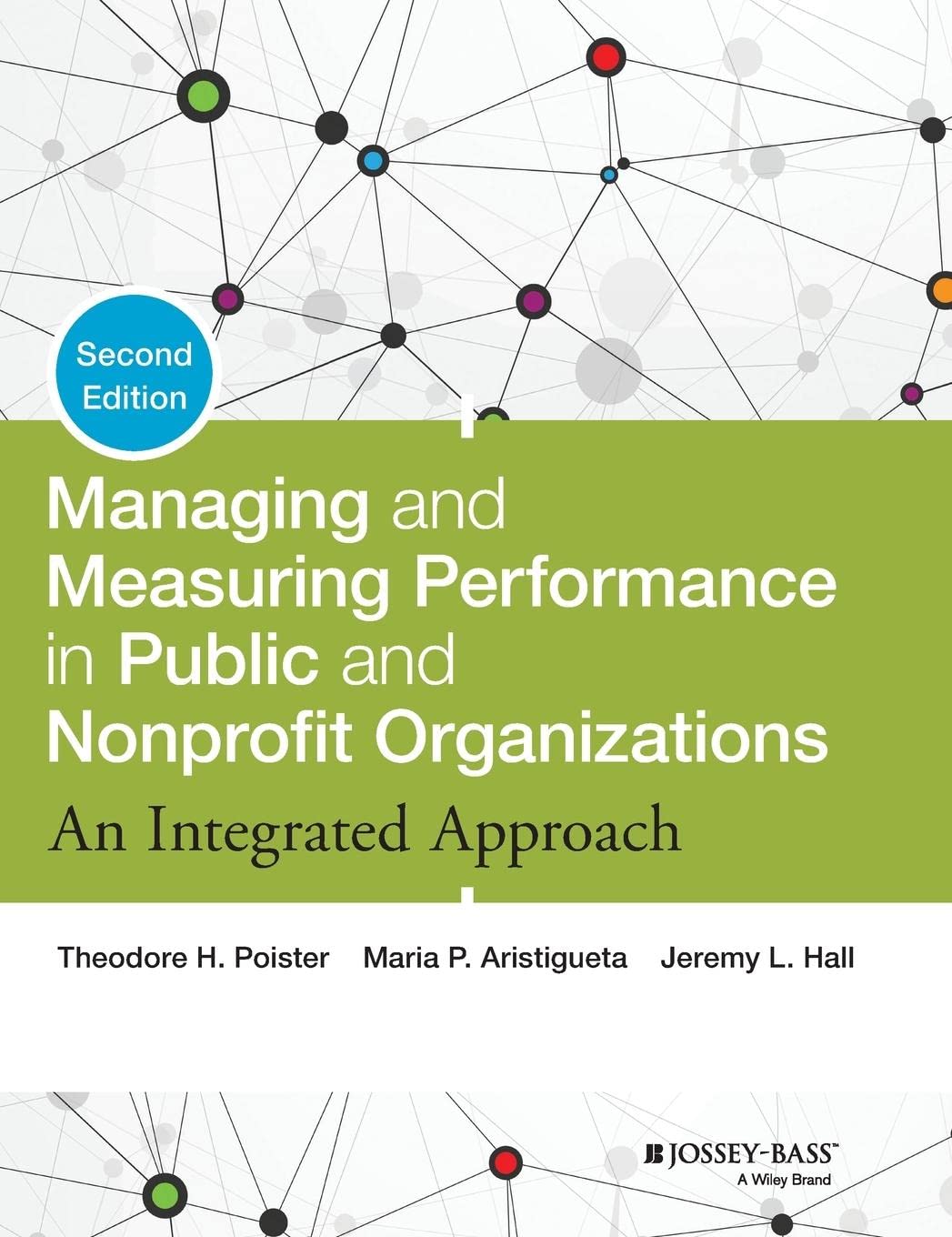 Managing and Measuring Performance in Public and Nonprofit Organizations: An Integrated Approach