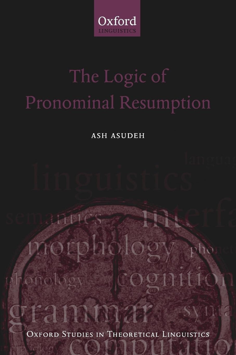 The Logic of Pronominal Resumption (Oxford Studies in Theoretical Linguistics)