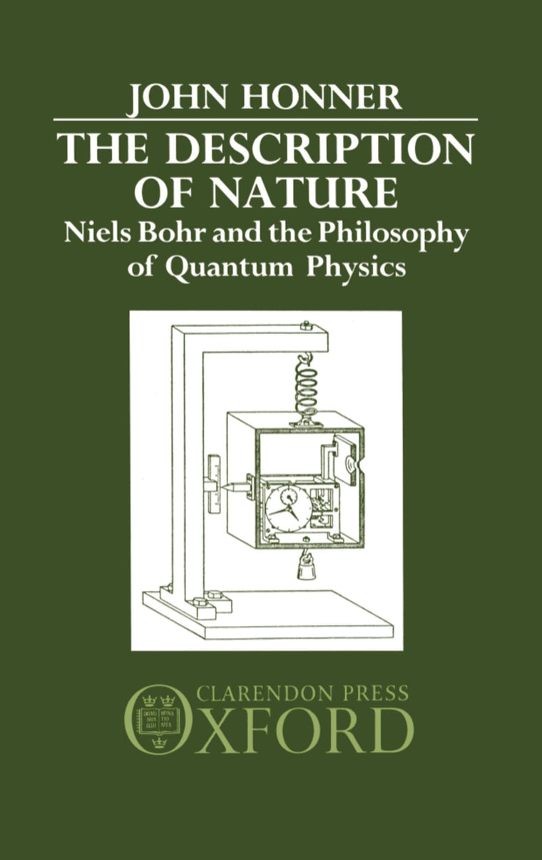 The Description of Nature: Niels Bohr and the Philosophy of Quantum Physics