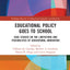 Educational Policy Goes to School: Case Studies on the Limitations and Possibilities of Educational Innovation (Routledge Research in Educational Equality and Diversity)