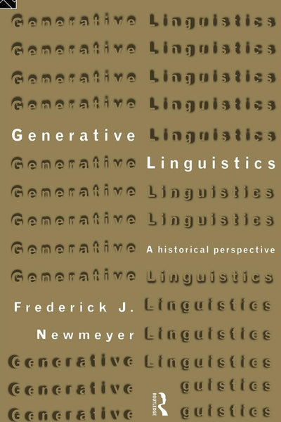 Generative Linguistics: An Historical Perspective (History of Linguistic Thought)