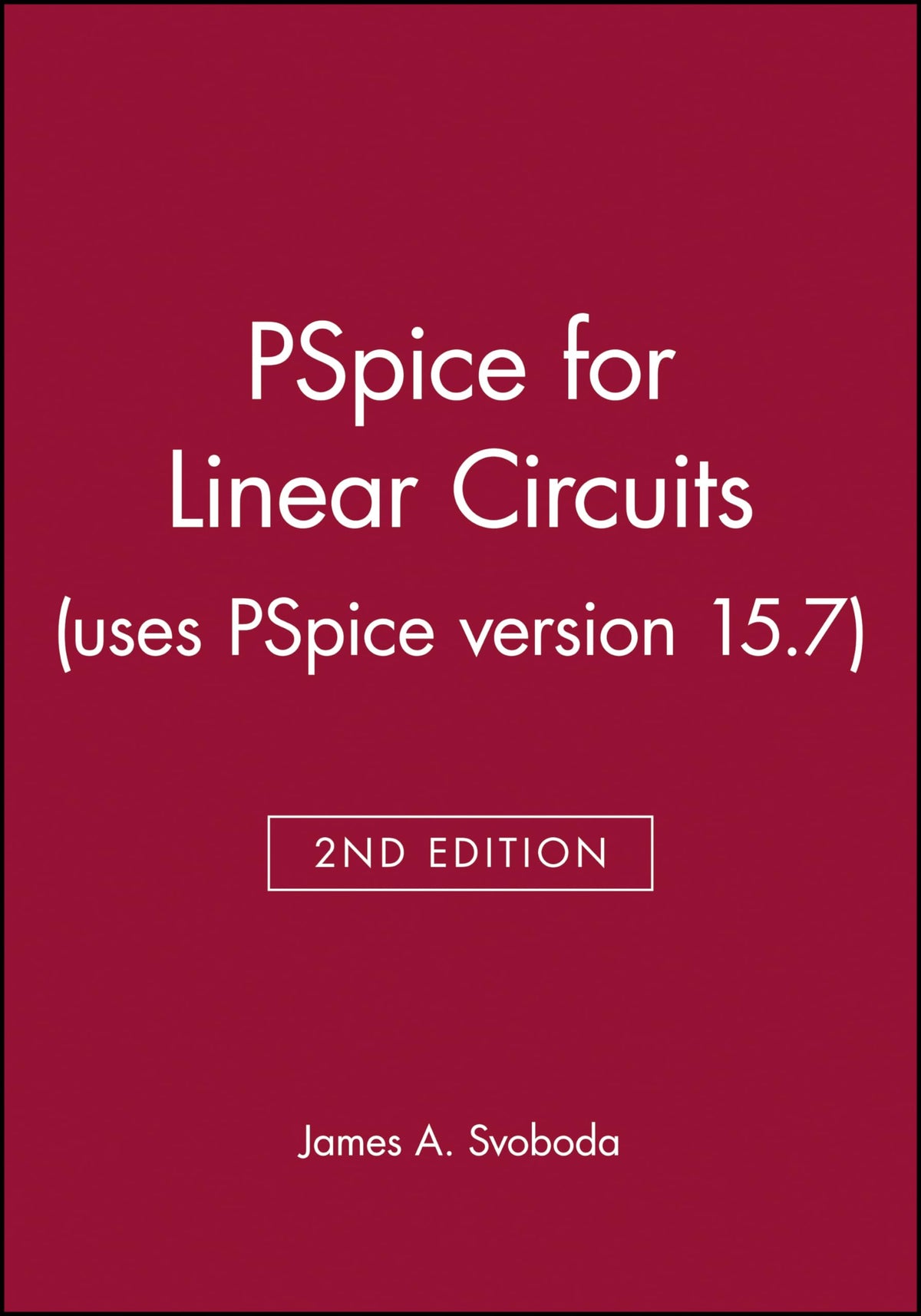 PSPICE for Linear Circuits (Uses PSPICE Version 15.7)