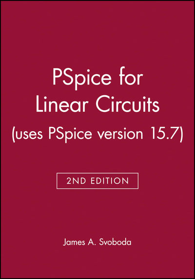 PSPICE for Linear Circuits (Uses PSPICE Version 15.7)