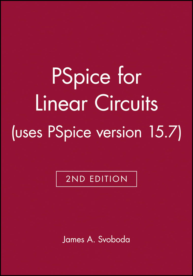 PSPICE for Linear Circuits (Uses PSPICE Version 15.7)