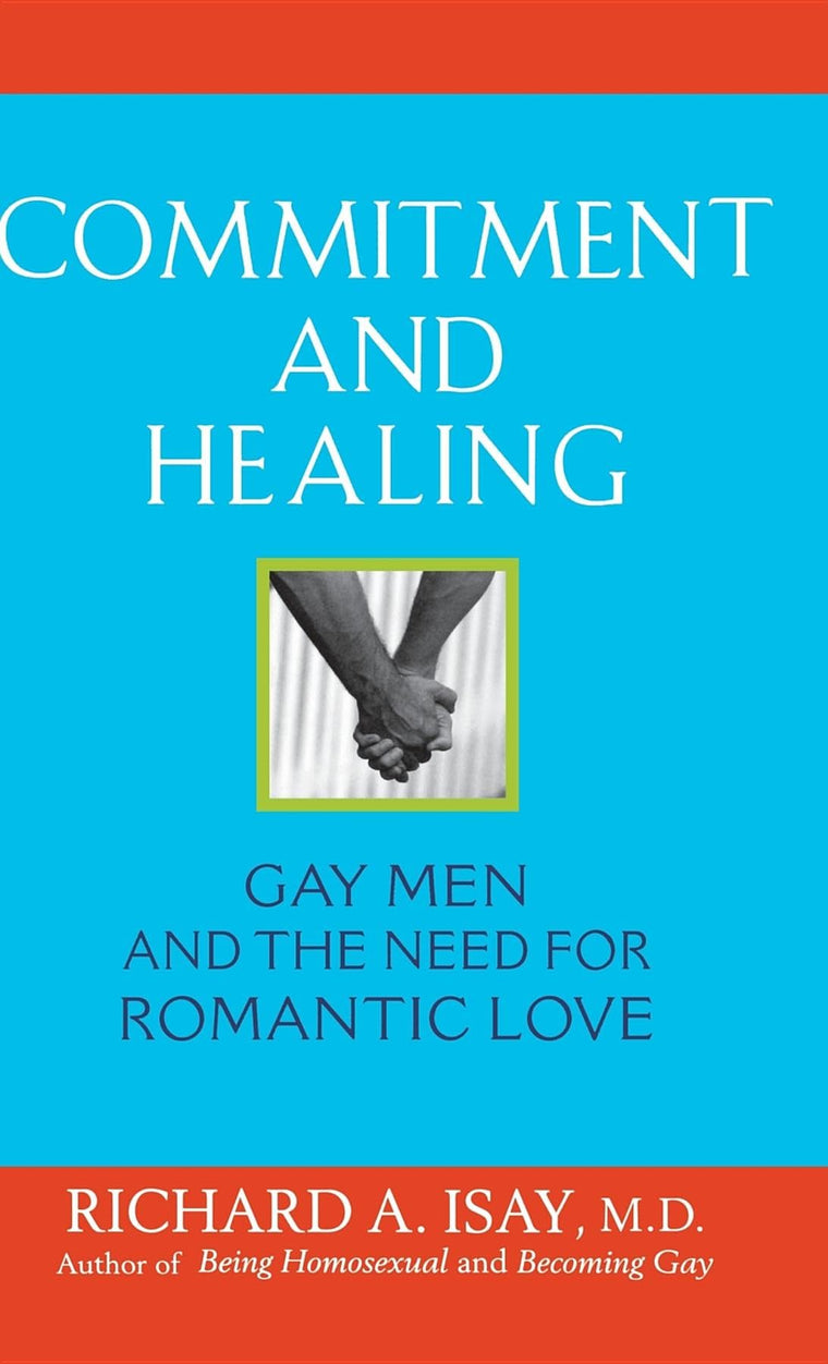 Commitment and Healing: Gay Men and the Need for Romantic Lo