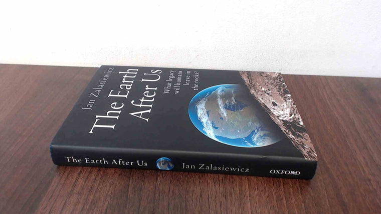 The Earth After Us: What Legacy Will Humans Leave in the Rocks?