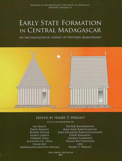 Early State Formation in Central Madagascar: An Archaeological Survey of Western Avaradrano (Memoirs) (Volume 43)