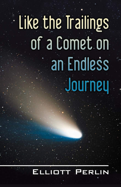 Like the Trailings of a Comet on an Endless Journey