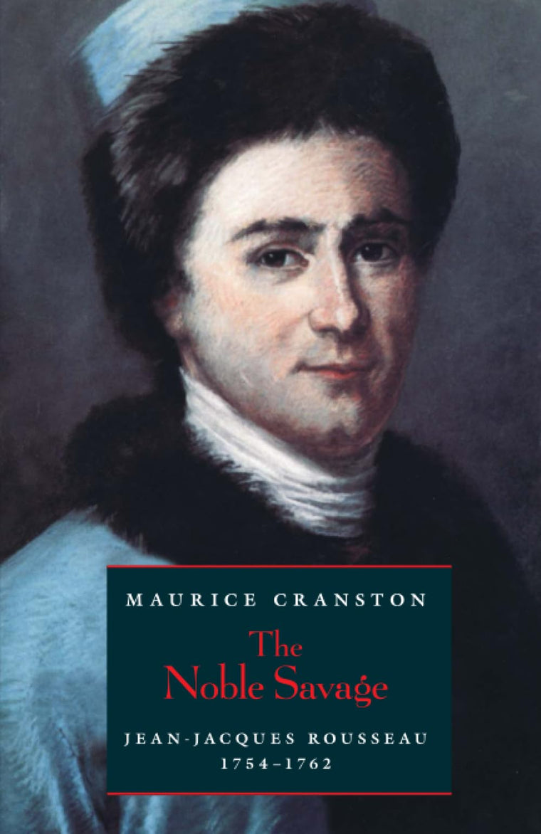 The Noble Savage: Jean-Jacques Rousseau, 1754-1762