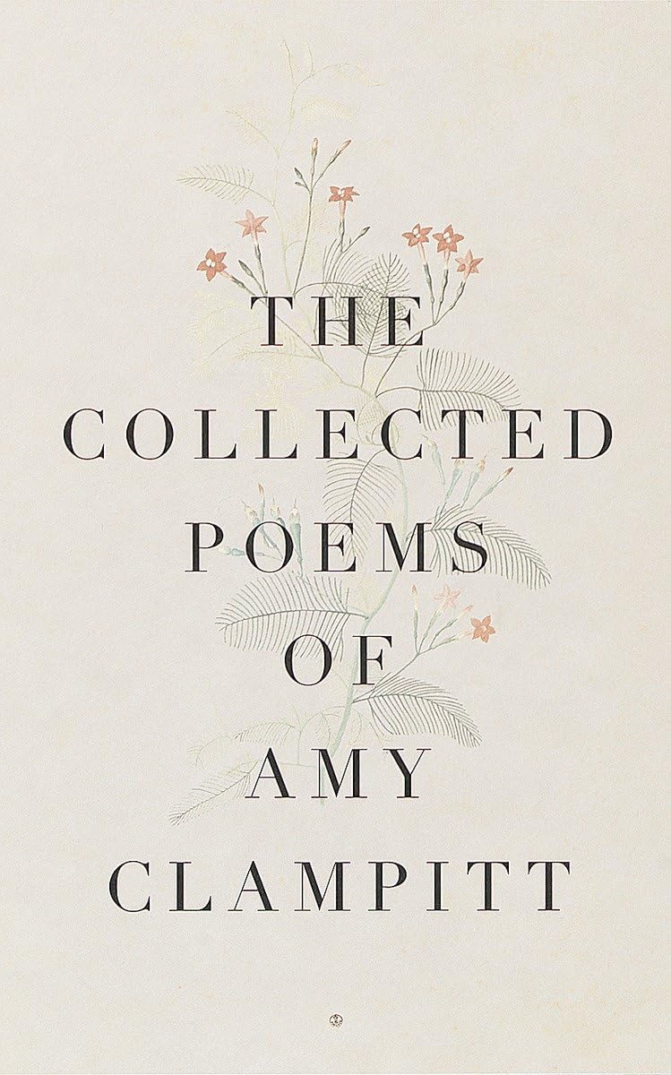 The Collected Poems of Amy Clampitt by Clampitt, Amy