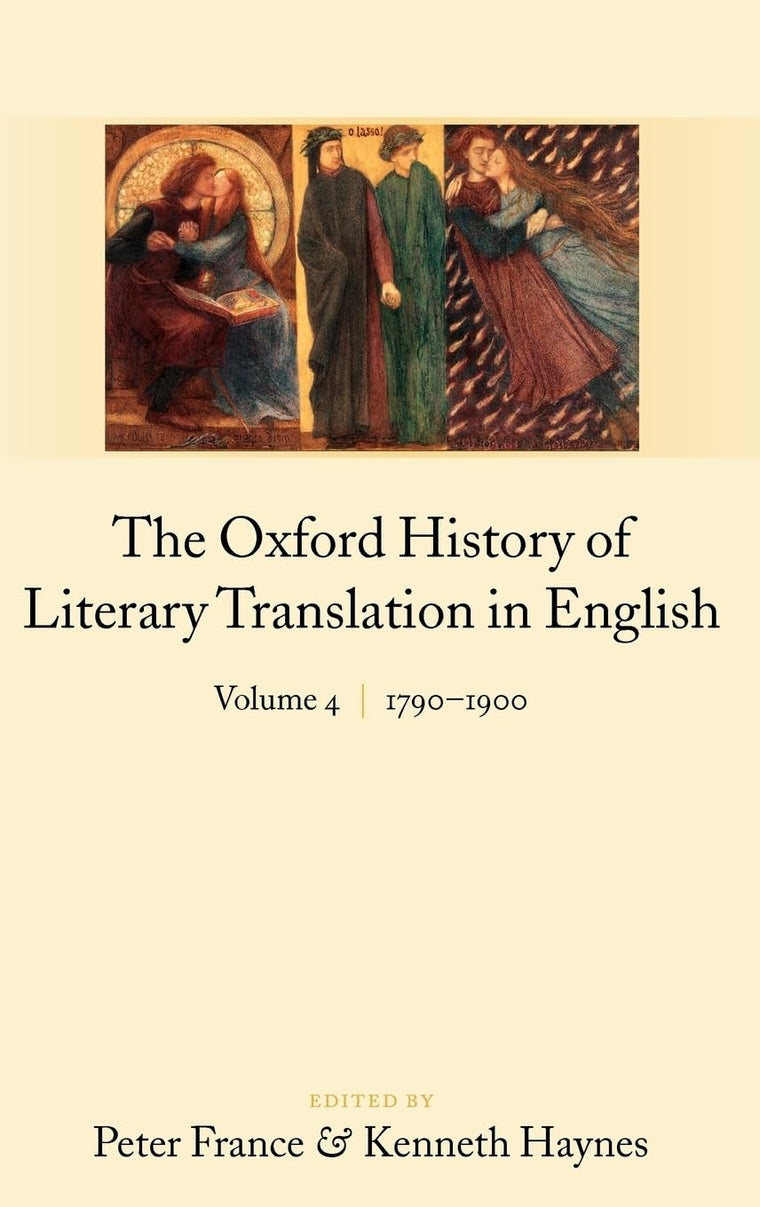 The Oxford History of Literary Translation in English: Volume 4: 1790-1900